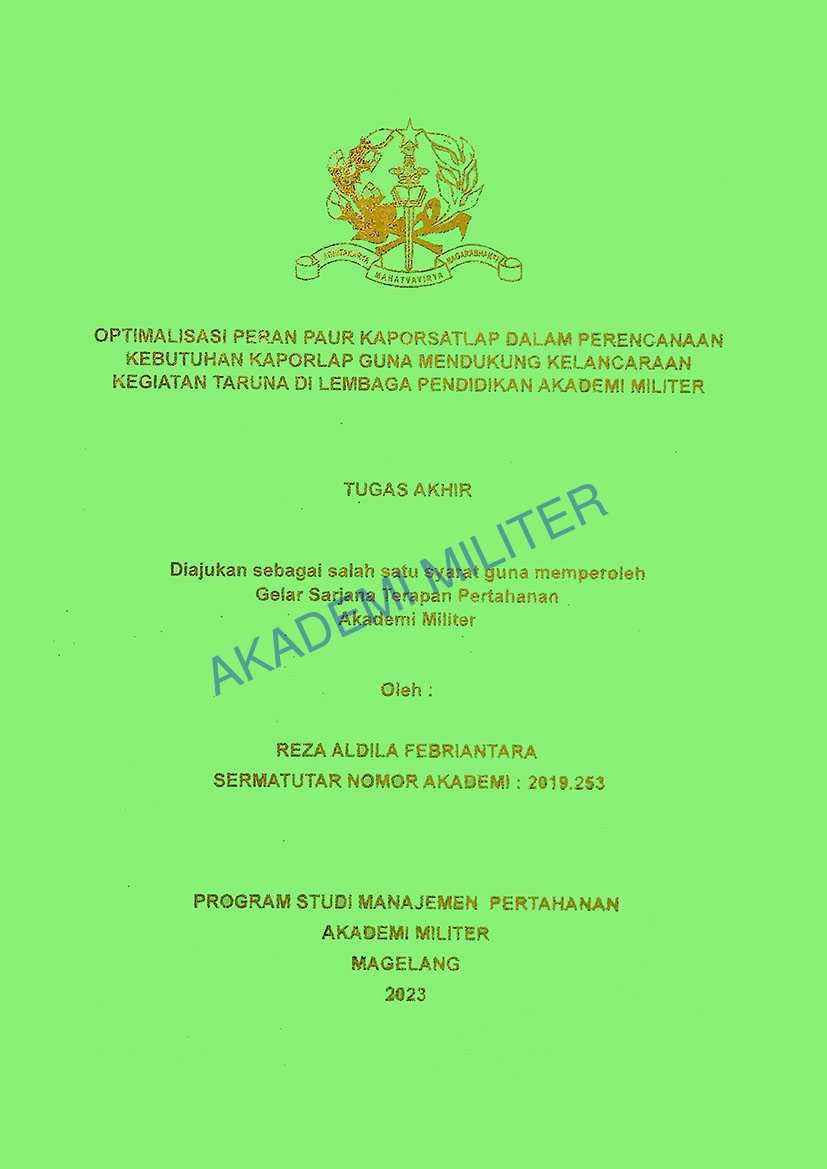 OPTIMALISASI PERAN PAUR KAPORSATLAP DALAM PERENCANAAN KEBUTUHAN KEPORLAP GUNA MENDUKUNG KELENCARAN KEGIATAN TARUNA DI LEMBAGA PENDIDIKAN AKADEMI MILITER